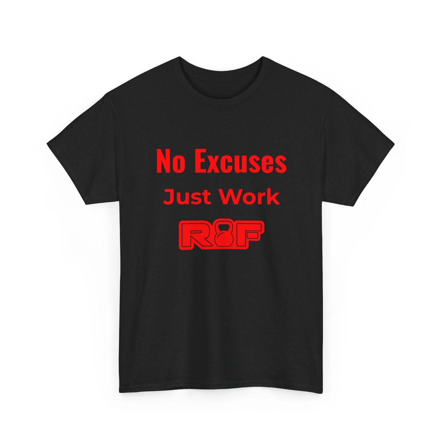 RF No Excuses Just Work T-Shirt