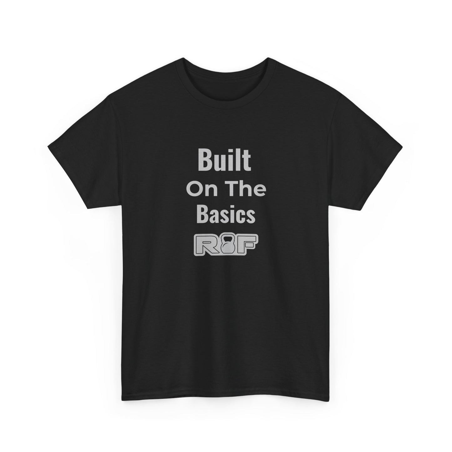 RF Built On The Basics T-Shirt