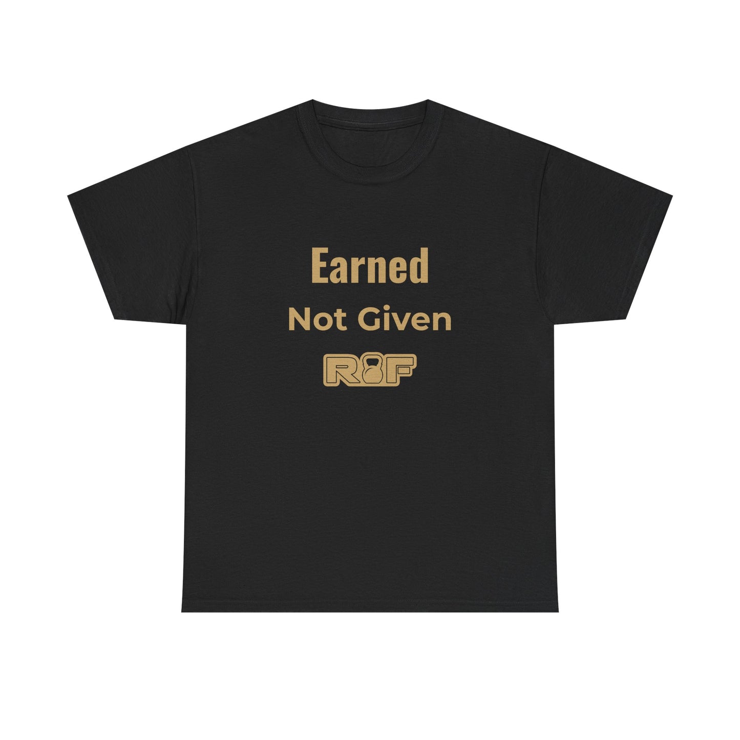 RF Earned Not Given T-Shirt