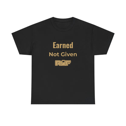RF Earned Not Given T-Shirt
