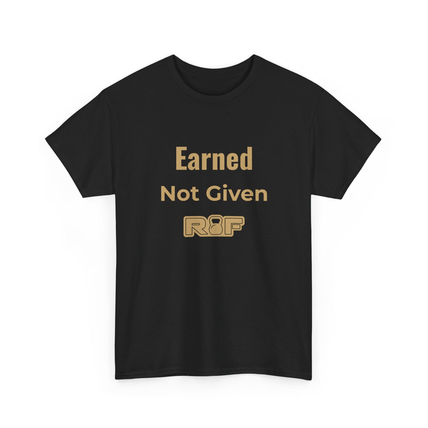 RF Earned Not Given T-Shirt
