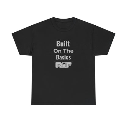 RF Built On The Basics T-Shirt