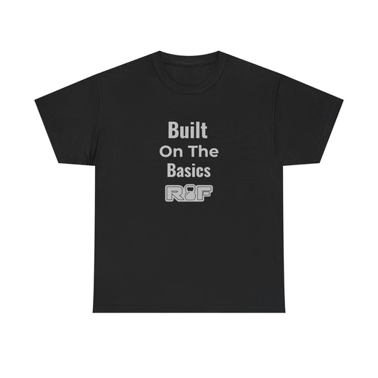 RF Built On The Basics T-Shirt